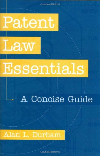 Download Patent Law Essentials: A Concise Guide Download Patent Law Essentials: A Concise Guide