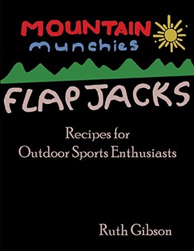 Mountain Munchies: Flapjacks - Recipes for Outdoor Sports Enthusiasts