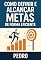 Livro Como Definir e Alcançar Metas de Forma Eficiente