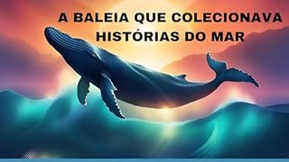 Livro A baleia que colecionava histórias do mar.