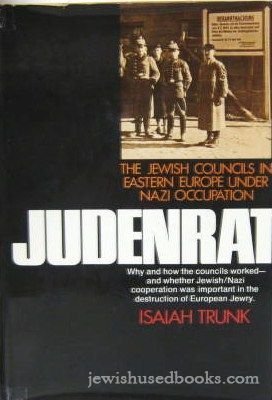 Judenrat: The Jewish Councils in Eastern Europe Under Nazi Occupation Judenrat: The Jewish Councils in Eastern Europe Under Nazi Occupation