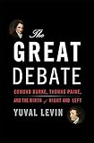 The Great Debate: Edmund Burke, Thomas Paine, and the Birth of Right and Left