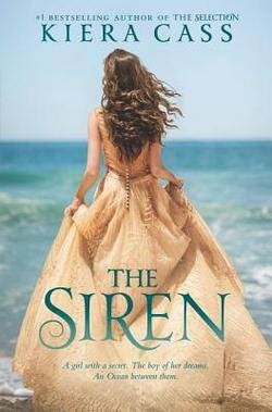 Kiera Cass: The Siren (Hardcover); 2016 Edition