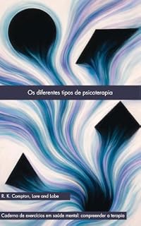 Livro Os diferentes tipos de psicoterapia (Série Lore and Lobe: Terapia desmistificada)