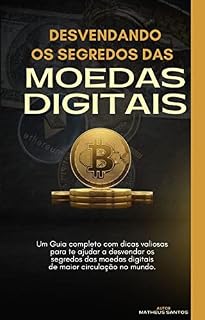 Livro Desvendando os Segredos das Moedas Digitais: Um guia para investidores iniciantes