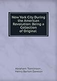 Front cover for the book New York City During the American Revolution: Being a Collection of Original Papers (Now First Published) from the Manuscripts in the Possession of The Mercantile Library Association of New York City by The Mercantile Library Association