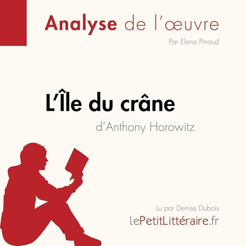 L'Île du crâne d'Anthony Horowitz: Analyse complète et résumé détaillé de l'oeuvre