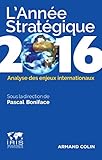 L'Année stratégique 2016 - Analyse des enjeux internationaux: Analyse des enjeux internationaux (Hors Collection) (French Edition) by