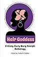 Hair Goddess: A Kinky Curly Wavy Straight Anthology