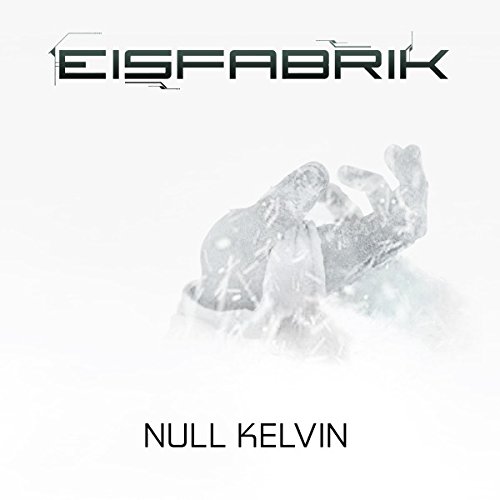Eisfabrik - Null Kelvin - Zortam Music
