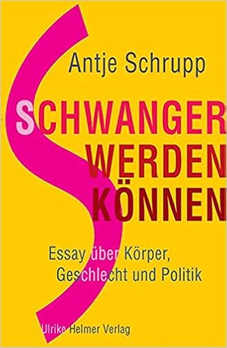 Schwangerwerdenkonnen Essay Uber Korper Geschlecht Und Politik