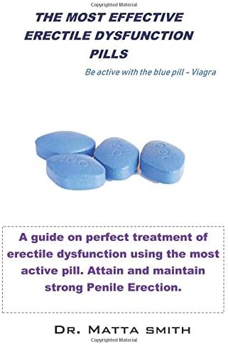 The most effective erectile dysfunction pills: be active with the blue pill - viagra Paperback – 7 Jan 2019