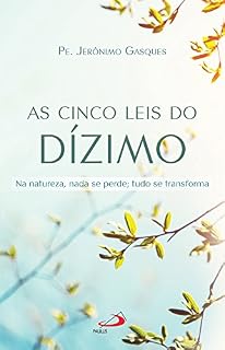 Livro As Cinco Leis do Dízimo: Na Natureza, nada se perde; tudo se transforma (Organização Paroquial)
