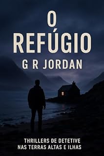 Livro O Refúgio: Thrillers de Detetive nas Terras Altas e Ilhas