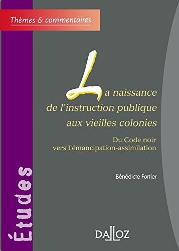 La  naissance de l'instruction publique aux vieilles colonies