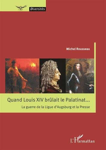 Quand Louis XIV brûlait le Palatinat