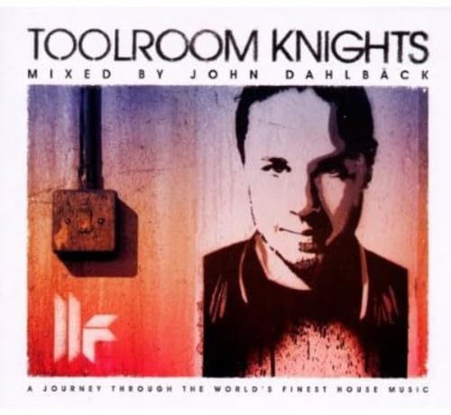 Toolroom Knights - Mixed by John Dahlback