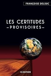 Les  certitudes provisoires