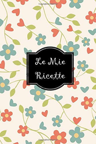 Modello Menu Di Natale Da Scrivere E Stampare.Le Mie Ricette Ricettario Da Scrivere Il Mio Ricettario Il Tuo Ricettario Personale Spazio Per 100 Ricette Libro Di Cucina Ricette Famiglia Italiana Natale Compleanno Italian Edition Pomeline Cartoleria 9781693134869 Amazon Com Books