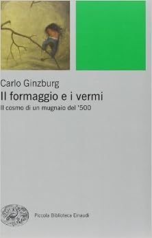 Carlo Ginzburg - Il formaggio e i vermi (2009)