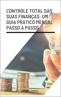 Livro Controle Total das Suas Finanças: Um Guia Prático Mensal passo a passo