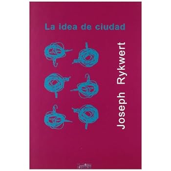 La idea de ciudad (El Peso de los Días) La idea de ciudad (El Peso de los Días)