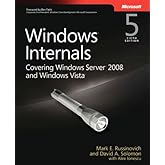 Windows® Internals: Including Windows Server 2008 and Windows Vista, Fifth Edition