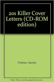 201 Killer Cover Letters Cd Rom Edition Sandra Podesta