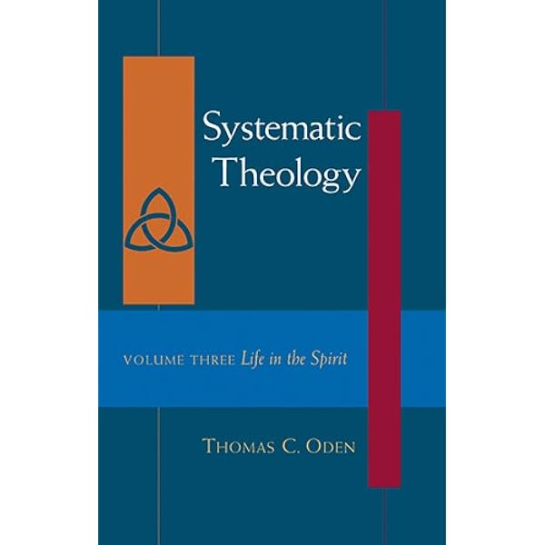 Systematic Theology, Vol. 1: The Living God: Thomas C. Oden