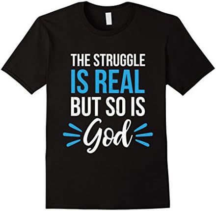 Mens The Struggle Is Real But So Is God Jesus T-Shirt Quotes Tees 3XL Black