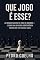 Livro Que Jogo é Esse?: As regras ocultas do jogo do dinheiro — e como sair do modo sobrevivência mesmo sem ter vencido ainda