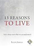 13 Reasons To Live