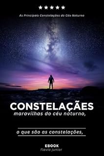 Livro As Principais Constelações do Céu Noturno: apreciação mais profunda do belo e intrigante céu estrelado.