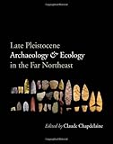 Late Pleistocene Archaeology and Ecology in the Far Northeast (Peopling of the Americas Publications)
