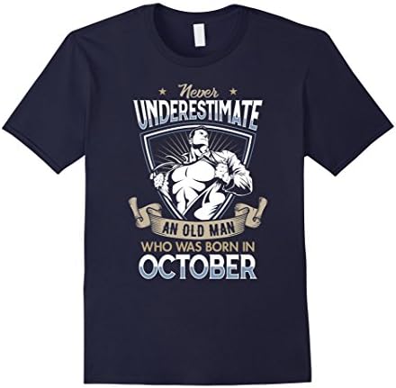 Mens Never Underestimate an Old Man Born in October T-shirt Medium Navy