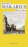 Ruines : Représentations dans l'art de la Renaissance à nos jours by 
