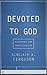 Devoted to God: Blueprints for Sanctification