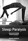 Sleep Paralysis: How I Killed the Demon and Why You Can Too by Brandy Morrow