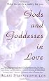 Gods and Goddesses in Love: Making the Myth a Reality for You
