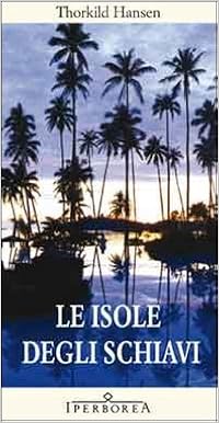 Thorkild Hansen - Le isole degli schiavi (2009)