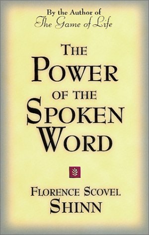 Power of the Spoken Word by Florence Scovel Shinn