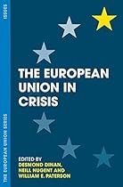 The European Union in Crisis (The European Union Series) The European Union in Crisis (The European Union Series)
