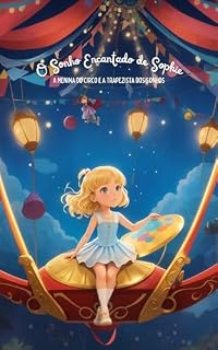 Livro O Sonho Encantado de Sophie: A Menina do Circo e a Trapezista dos Sonhos