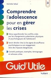 Comprendre l'adolescence pour en gérer les crises