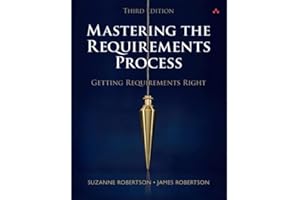 Mastering the Requirements Process: Getting Requirements Right