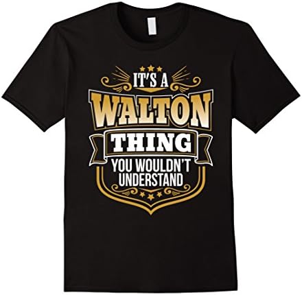 Mens its a Walton thing you wouldnt understand Walton TShirt Large Black