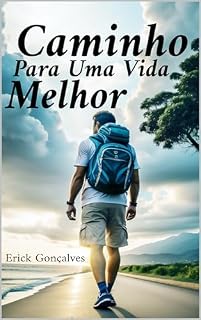 Livro Caminho Para Uma Vida Melhor: O ser humano só muda quando sente a necessidade de o fazer.