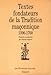 Textes fondateurs de la tradition maçonnique, 1390-1760: Introduction à la pensée de la franc- by 