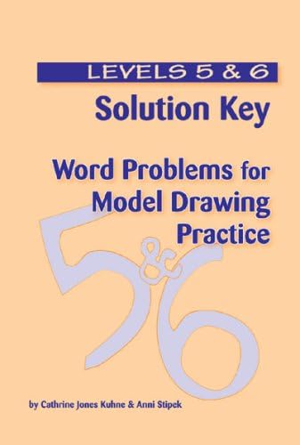 Solution Key - Word Problems for Model Drawing Practice - Level 5 & 6
