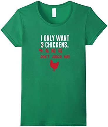Women's I Only Want 3 Chickens T-Shirt Medium Kelly Green